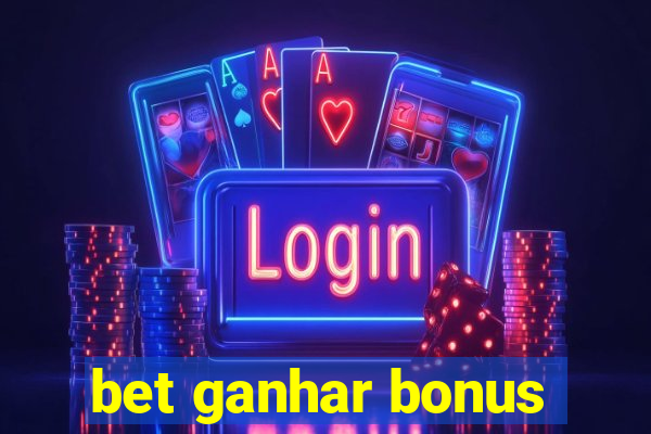 bet ganhar bonus